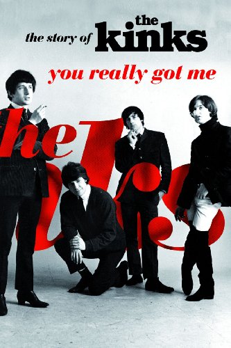 You Really Got Me: The Story of the Kinks