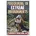 Performing In Extreme Environments (Paperback Book)