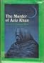 THE MURDER OF AZIZ KHAN [first print] 1st Ed.