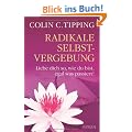 Radikale Selbstvergebung: Liebe dich so, wie du bist, egal was passiert!