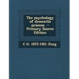 the psychology of dementia praecox