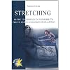 Stretching. Oltre centotrenta esercizi di flessibilit� per un corpo energico ed elastico (Sport, fitness e benessere)