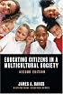 Educating Citizens in a Multicultural Society, Second Edition (Multicultural Education Series) (Multicultural Education (Paper)) (Multicultural Education (Paper)) (Multicultural Education (Paper))