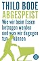 Abgespeist: Wie wir beim Essen betrogen werden und was wir dagegen tun k�nnen