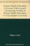 School health education in Europe : a monograph concerning profiles of school health education in 15 European countries