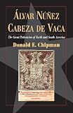 Álvar Núñez Cabeza de Vaca : the great pedestrian of North and South America