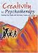Creativity in Psychotherapy: Reaching New Heights with Individuals, Couples, and Families (Haworth Marriage and the Family)