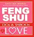 Feng Shui Do's and Taboos for Love (Feng Shui DOs & TABOOs)