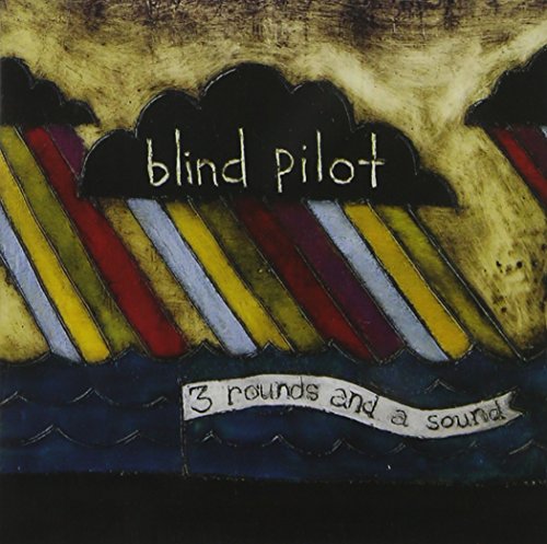 Blind Pilot - 3 Rounds and a Sound - Zortam Music