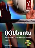 (K)Ubuntu: Installieren Einrichten Anwenden