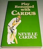 Play resumed with Cardus