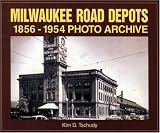 Milwaukee Road Depots 1856-1954 Photo Archive