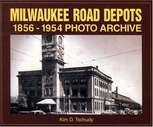 Milwaukee Road Depots 1856-1954 Photo Archive