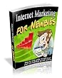 Internet Marketing for Newbies: Step-by-Step Guide to Get Your New Business Up and Running