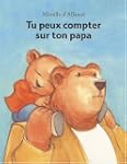 Tu peux compter sur ton papa