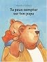 Tu peux compter sur ton papa