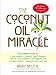 The Coconut Oil Miracle
