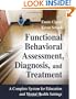 Functional Behavioral Assessment, Diagnosis, and Treatment: A Complete System for Education and Mental Health Settings