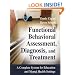 Functional Behavioral Assessment, Diagnosis, and Treatment: A Complete System for Education and Mental Health Settings