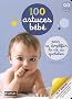 100 astuces b�b� : Pour se simplifier la vie au quotidien