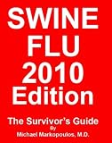 Swine Flu 2010 Edition: The Survivors Guide