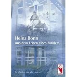 Aus dem Leben eines Maklers: Sie glauben, das gibt es nicht?von "Heinz Bonn"
