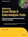 Beginning Excel What-If Data Analysis Tools: Getting Started with Goal Seek, Data Tables, Scenarios, and Solver