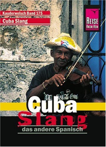 City Travel Guides Discounted  Bücher : Cuba Slang. Kauderwelsch: Das andere Spanisch
