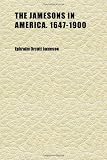 The Jamesons in America. 1647-1900; Genealogical Records and Memoranda