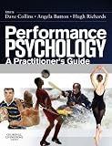 Performance Psychology E-Book: A Practitioners Guide