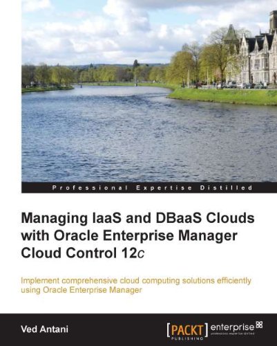 Managing IaaS and DBaaS Clouds with Oracle Enterprise Manager Cloud Control 12c