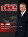 Charlie Rose 2011 : Charlie Rose - Timothy Geithner & Wang Qishan / Francis Fukuyama (May 9, 2011) (Season 5, Episode 6)