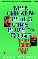 When Chickenheads Come Home to Roost: A Hip-Hop Feminest Breaks It Down