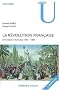 La R�volution fran�aise : Dynamique et ruptures 1787-1804