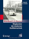 Wunibald I. E. Kamm - Wegbereiter der modernen Kraftfahrtechnik (VDI-Buch)