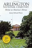 Arlington National Cemetery: Shrine to Americas Heroes