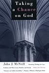 Taking a Chance on God: Liberating Theology for Gays, Lesbians, and Their Lovers, Families, and Friends