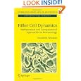 Killer Cell Dynamics: Mathematical and Computational Approaches to Immunology (Interdisciplinary... by Dominik Wodarz