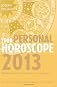 Your Personal Horoscope 2013: Month-by-month Forecasts for Every Sign