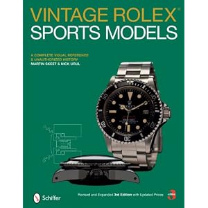 Vintage Rolex Sports Models: A Complete Visual Reference and Unauthorized History by Martin Skeet and Nick Urul