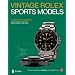 Vintage Rolex Sports Models: A Complete Visual Reference & Unauthorized History