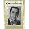 The immortal Carlos Gardel ,  " El Zorzal Criollo ".