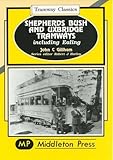 Shepherds Bush and Uxbridge tramways : including Ealing