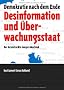 Desinformation und �berwachungsstaat: Demokratie nach dem Ende. Der Grundrechte langer Abschied