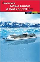 Frommer's Alaska Cruises and Ports of Call (Frommer's Color Complete)