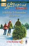 A Holiday to Remember (A Tiny Blessings Tale #6) (Larger Print Love Inspired #424)