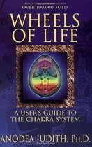 Wheels of Life: A User's Guide to the Chakra System (Llewellyn's New Age Series)
