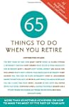 65 Things to Do When You Retire: 65 N...