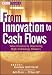 From Innovation to Cash Flows: Value Creation by Structuring High Technology Alliances (Wiley Finance)