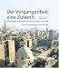 Der Vergangenheit eine Zukunft: Denkmalpflege in der islamischen Altstadt von Kairo 1973-2004
